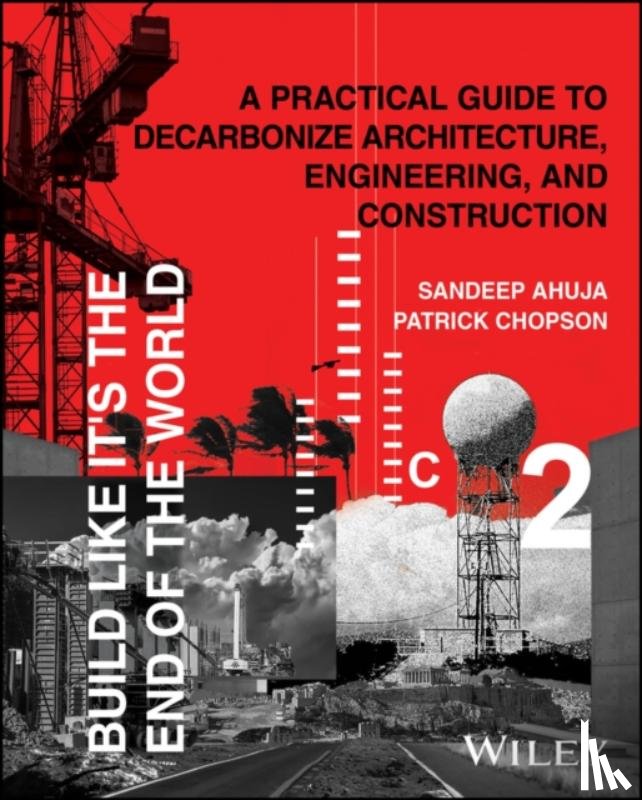 Ahuja, Sandeep, Chopson, Patrick - Build Like It's the End of the World