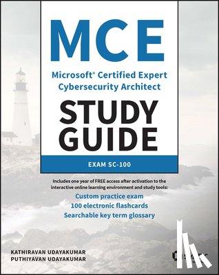 Udayakumar, Kathiravan, Udayakumar, Puthiyavan - MCE Microsoft Certified Expert Cybersecurity Architect Study Guide