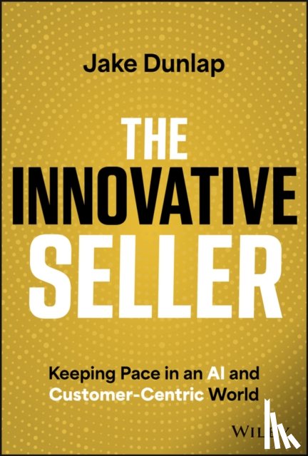 Dunlap, Jake - The Innovative Seller