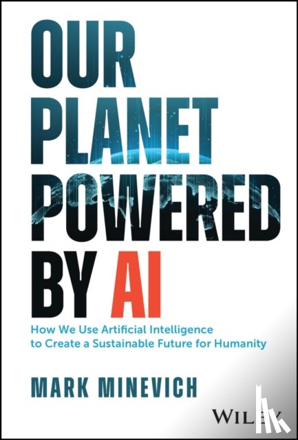 Minevich, Mark - Our Planet Powered by AI