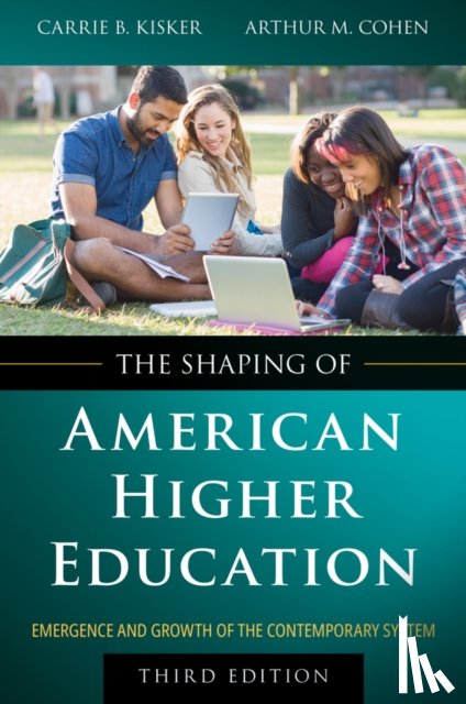 Kisker, Carrie B. (Center for the Study of Community Colleges), Cohen, Arthur M. (University of California - The Shaping of American Higher Education