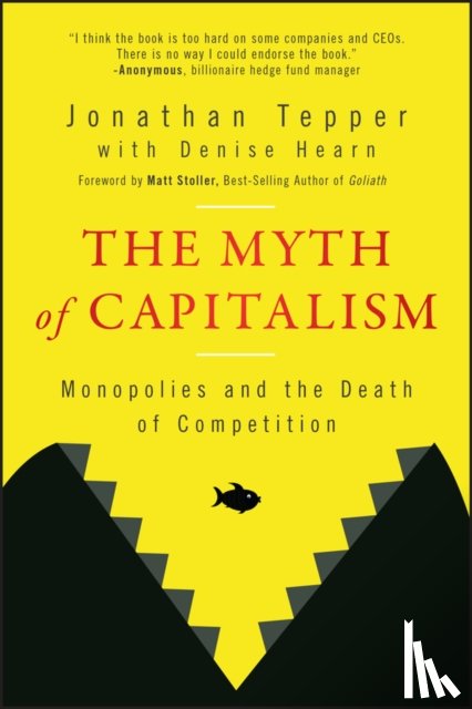 Tepper, Jonathan (University of North Carolina at Chapel Hill; University of Oxford) - The Myth of Capitalism