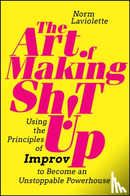 Laviolette, Norm - The Art of Making Sh!t Up