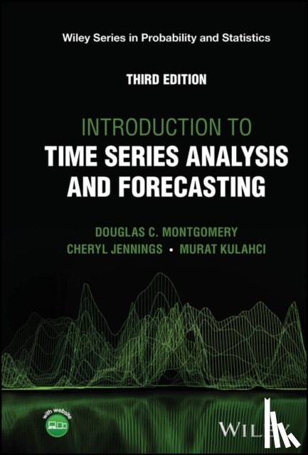 Montgomery, Douglas C. (Georgia Institute of Technology, Jennings, Cheryl L. (Bank of America, Kulahci, Murat (Technical University of Denmark) - Introduction to Time Series Analysis and Forecasting