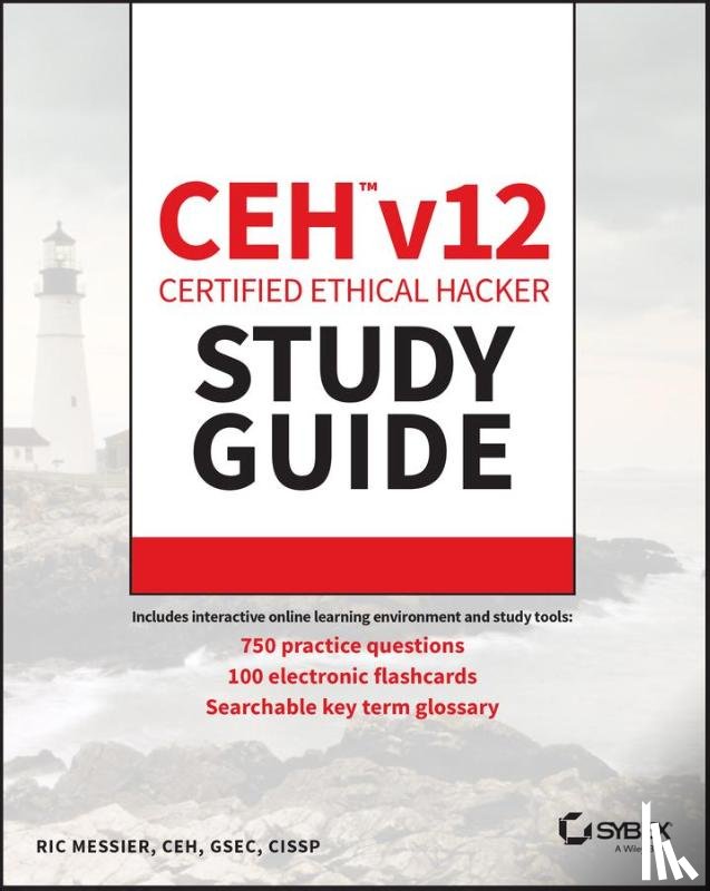 Messier, Ric - CEH v12 Certified Ethical Hacker Study Guide with 750 Practice Test Questions
