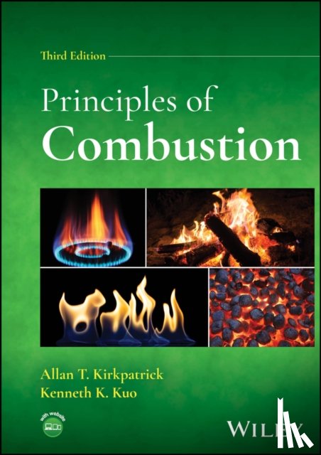 Kirkpatrick, Allan T. (Colorado State University; Massachusetts Institute of Technology), Kuo, Kenneth K. (Pennsylvania State University) - Principles of Combustion