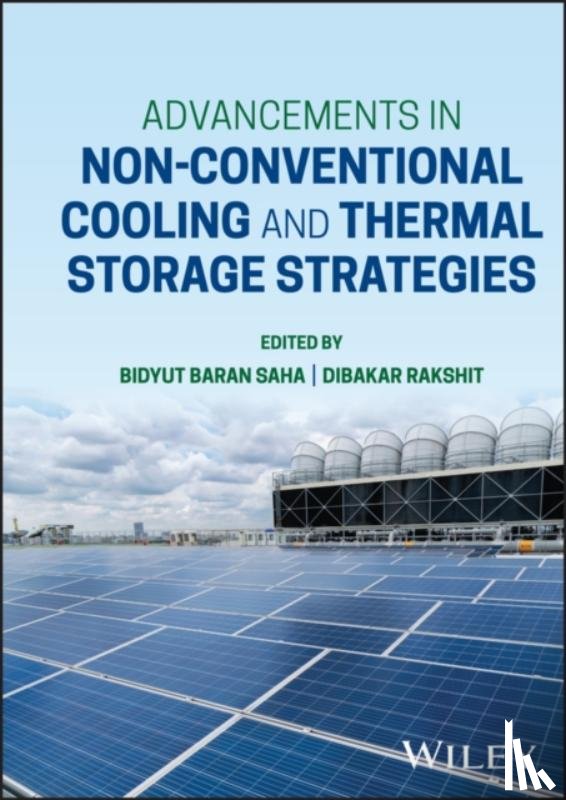  - Advancements in Non-Conventional Cooling and Thermal Storage Strategies