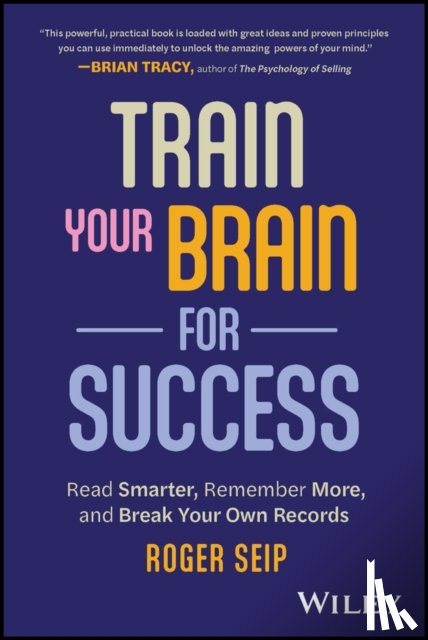 Seip, Roger (Freedom Personal Development) - Train Your Brain For Success