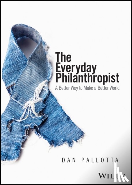 Pallotta, Dan - The Everyday Philanthropist