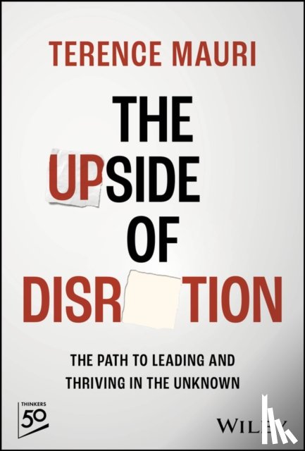 Mauri, Terence - The Upside of Disruption