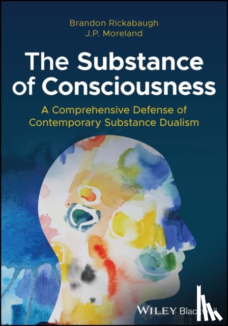 Rickabaugh, Brandon (Palm Beach Atlantic University), Moreland, J. P. (Biola University) - The Substance of Consciousness