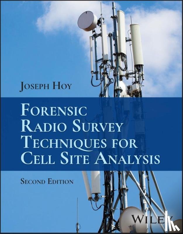 Hoy, Joseph (Forensic Analytics Ltd - Forensic Radio Survey Techniques for Cell Site Analysis