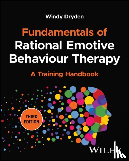 Dryden, Windy (Goldsmiths College - Fundamentals of Rational Emotive Behaviour Therapy
