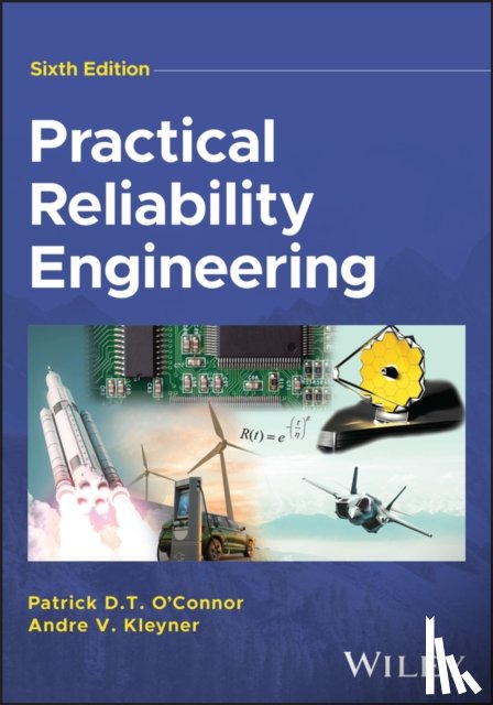 O'Connor, Patrick D. T. (British Aerospace Dynamics Group, Kleyner, Andre V. (University of Maryland; Ball State University) - Practical Reliability Engineering