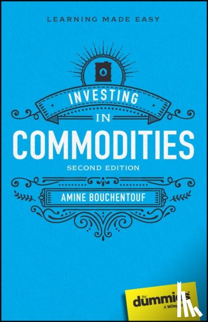 Bouchentouf, Amine - Investing in Commodities For Dummies