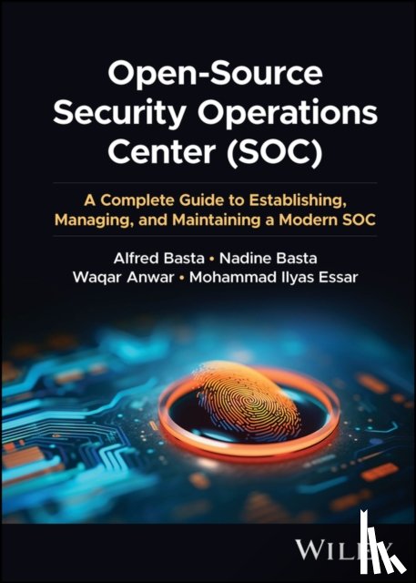 Basta, Alfred, Basta, Nadine (Reinhardt University, Anwar, Waqar, Essar, Mohammad Ilyas - Open-Source Security Operations Center (SOC)