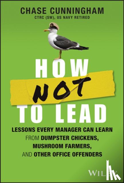 Cunningham, Chase - How NOT to Lead