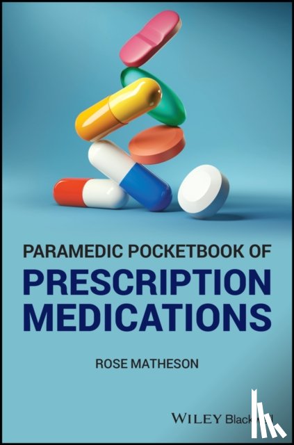 Matheson, Rose (Queen Margaret University - Paramedic Pocketbook of Prescription Medications