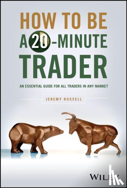 Russell, Jeremy - How to Be a 20-Minute Trader