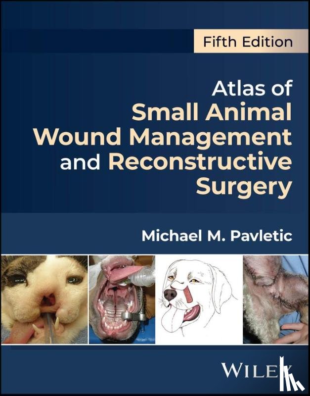 Pavletic, Michael M. (Surgical Services - Atlas of Small Animal Wound Management and Reconstructive Surgery