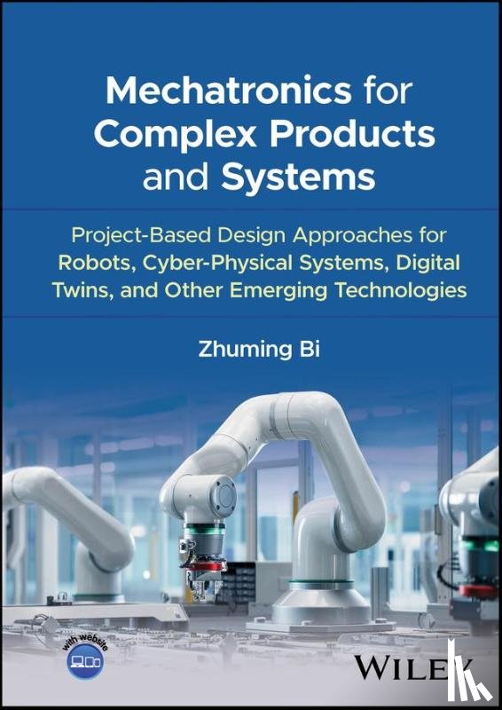 Bi, Zhuming (Shanghai University; Purdue University) - Mechatronics for Complex Products and Systems