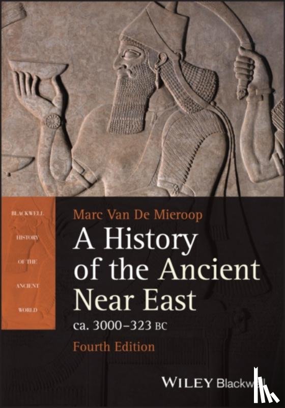 Van De Mieroop, Marc (Columbia University and University of Oxford) - A History of the Ancient Near East ca. 3000 - 323 BC