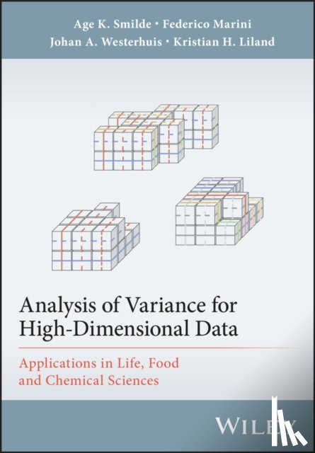Smilde, Age K. (University of Amsterdam, Marini, Federico (Sapienza University of Rome, Westerhuis, Johan A. (University of Amsterdam, Liland, Kristian Hovde (Norwegian University of Life Sciences - Analysis of Variance for High-Dimensional Data