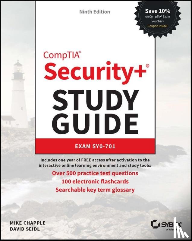 Chapple, Mike (University of Notre Dame), Seidl, David (Miami University; University of Notre Dame) - CompTIA Security+ Study Guide with over 500 Practice Test Questions