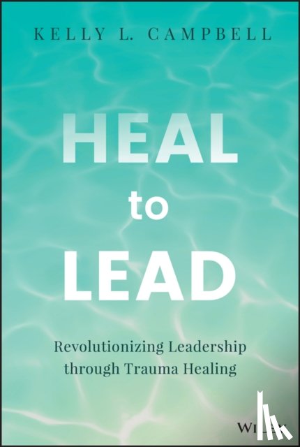 Campbell, Kelly L. - Heal to Lead