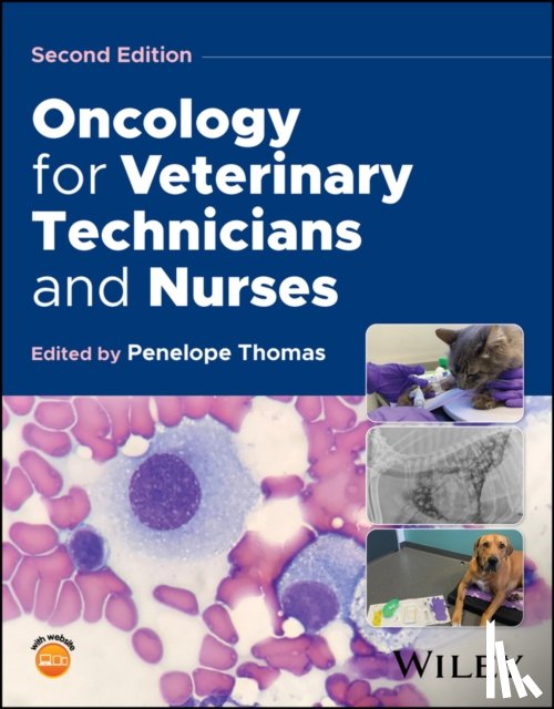 Thomas, Penelope (Veterinary Oncology Consultants - Oncology for Veterinary Technicians and Nurses