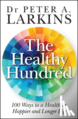 Larkins, Peter A. - The Healthy Hundred