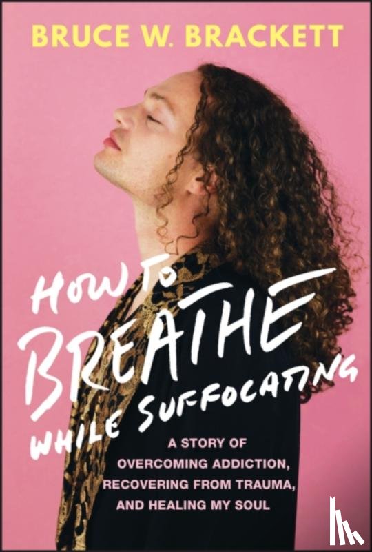 Brackett, Bruce W. - How to Breathe While Suffocating