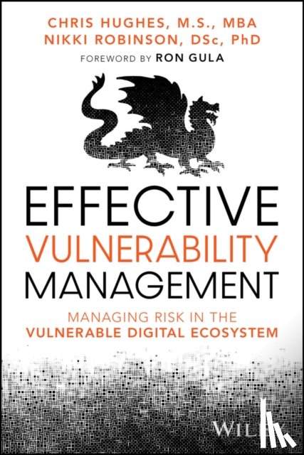 Hughes, Chris (Capitol Technology University; University of Maryland Global Campus), Robinson, Nikki (Capitol Technology University) - Effective Vulnerability Management