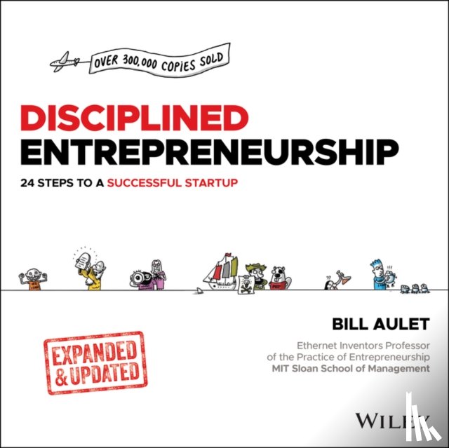 Aulet, Bill (MIT Sloan School of Management) - Disciplined Entrepreneurship