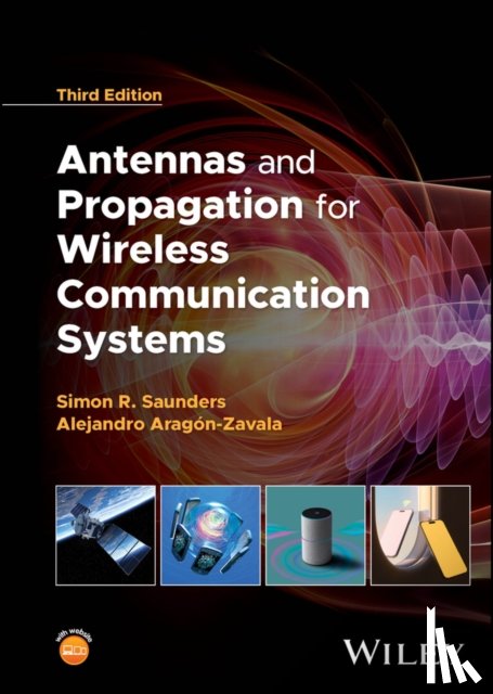 Saunders, Simon R. (University of Surrey, Aragon-Zavala, Alejandro A. (Tecnologico de Monterrey) - Antennas and Propagation for Wireless Communication Systems