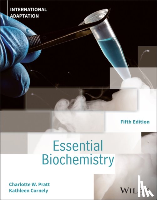 Pratt, Charlotte W. (University of Notre Dame; Duke University; University of North Carolina at Chapel Hill; Seattle Pacific University), Cornely, Kathleen (Ohio State University; Indiana University; Cornell University; Providence College) - Essential Biochemistry, International Adaptation
