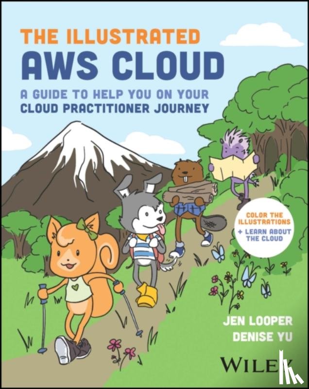 Looper, Jen (Boston University's Metropolitan College), Yu, Denise - The Illustrated AWS Cloud