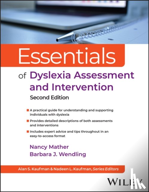 Mather, Nancy (University of Arizona), Wendling, Barbara J. (Woodcock-Munoz Foundation) - Essentials of Dyslexia Assessment and Intervention