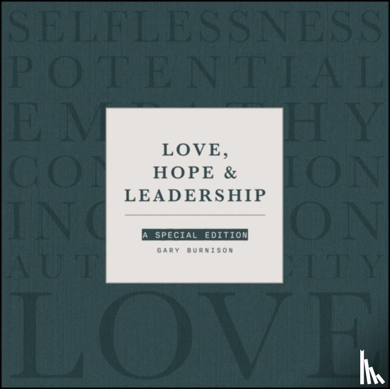 Burnison, Gary (CEO - Love, Hope and Leadership