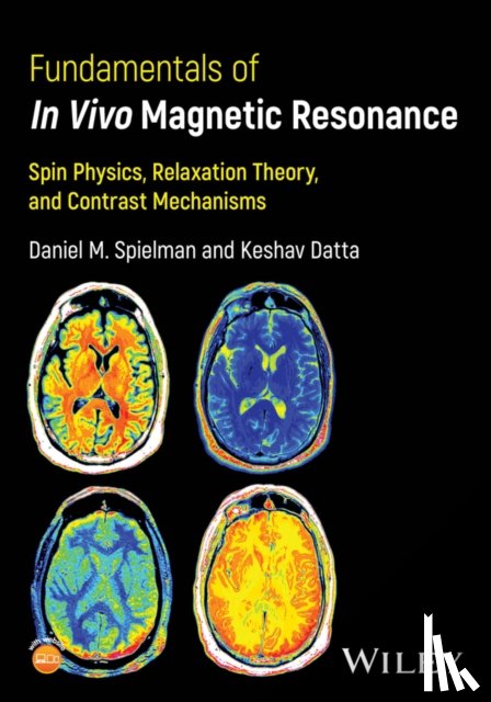 Spielman, Daniel M. (Stanford University, Datta, Keshav (VIDA Diagnostics Inc. - Fundamentals of In Vivo Magnetic Resonance
