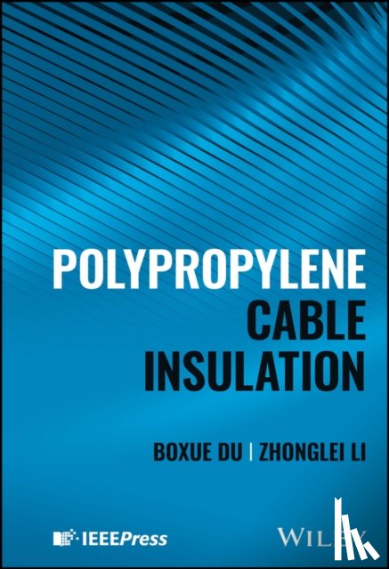 Du, Boxue (Tianjin University, Li, Zhonglei (Tianjin University - Polypropylene Cable Insulation