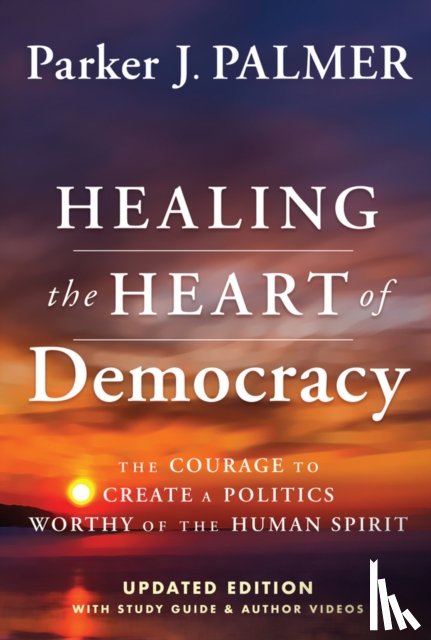 Palmer, Parker J. (University of California at Berkeley, CA) - Healing the Heart of Democracy