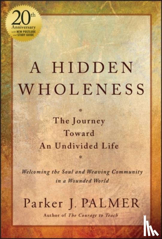 Palmer, Parker J. (University of California at Berkeley) - A Hidden Wholeness