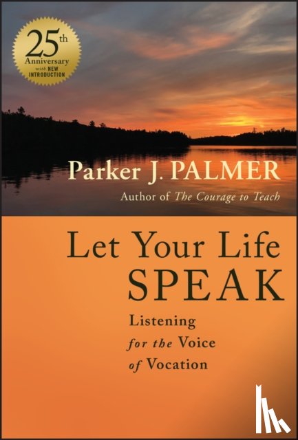 Palmer, Parker J. - Let Your Life Speak