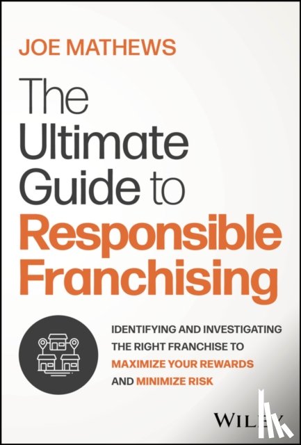 Mathews, Joe - The Ultimate Guide to Responsible Franchising