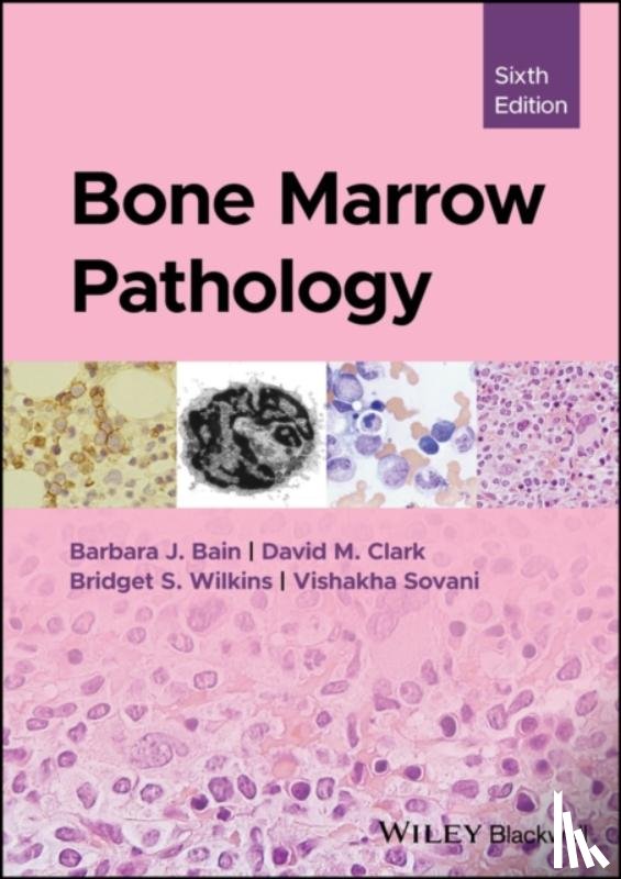 Bain, Barbara J. (St Mary's Hospital, Clark, David M. (Grantham & Kesteven General Hospital UK), Wilkins, Bridget S. (Royal Victoria Infimary - Newcastle), Sovani, Vishakha (Nottingham University Hospitals NHS Trust - Bone Marrow Pathology