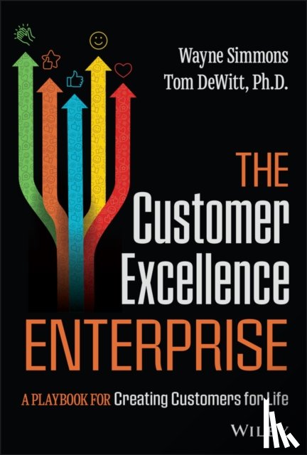 Simmons, Wayne (Michigan State University), DeWitt, Tom (Michigan State University) - The Customer Excellence Enterprise