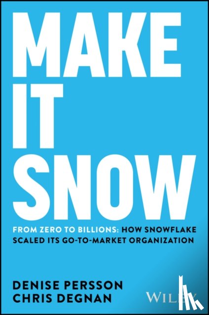Persson, Denise, Degnan, Chris - Make It Snow: From Zero to Billions