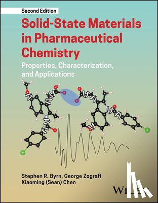Byrn, Stephen R. (Purdue University, Zografi, George (University of Wisconsin-Madison), Chen, Xiaoming (Sean) (Antares Pharma Inc.) - Solid-State Materials in Pharmaceutical Chemistry