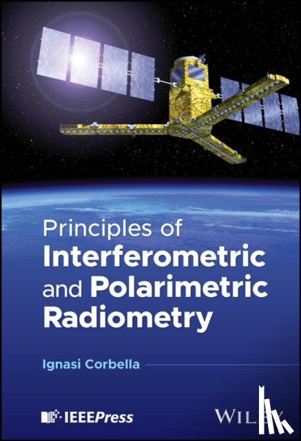 Corbella, Ignasi (Universitat Politecnica de Catalunya - Principles of Interferometric and Polarimetric Radiometry